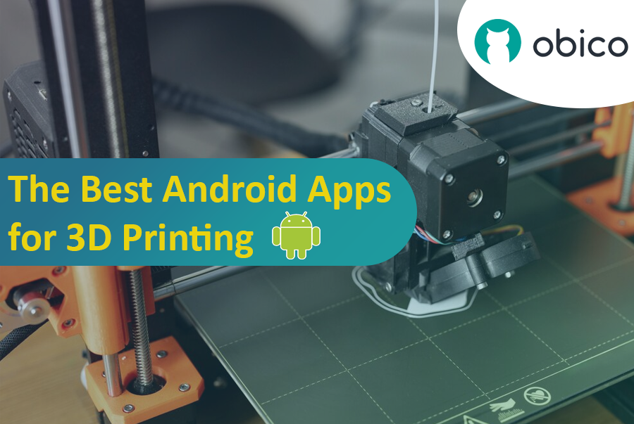 The Best Android Apps for 3D Printing: A Comprehensive Guide